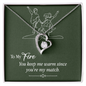 Forever Love Pendant Necklace - To My Fire